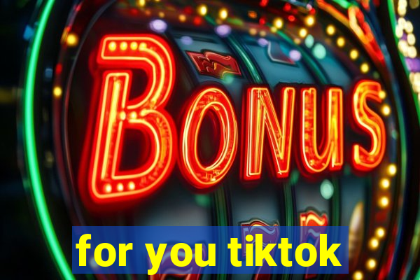 for you tiktok