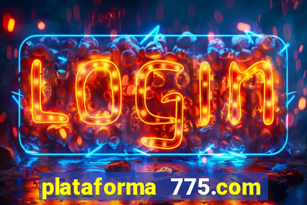 plataforma 775.com paga mesmo