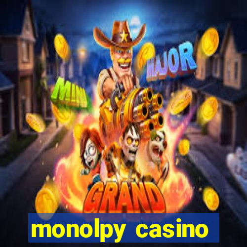 monolpy casino