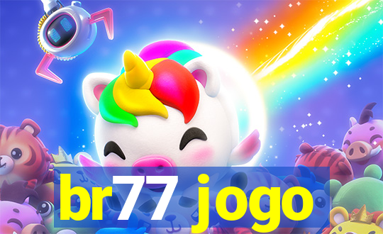 br77 jogo