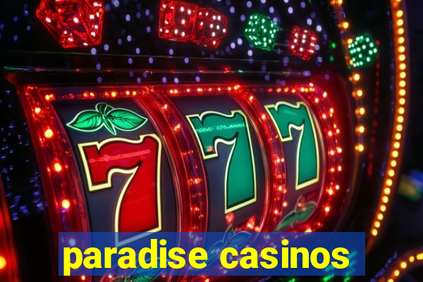 paradise casinos