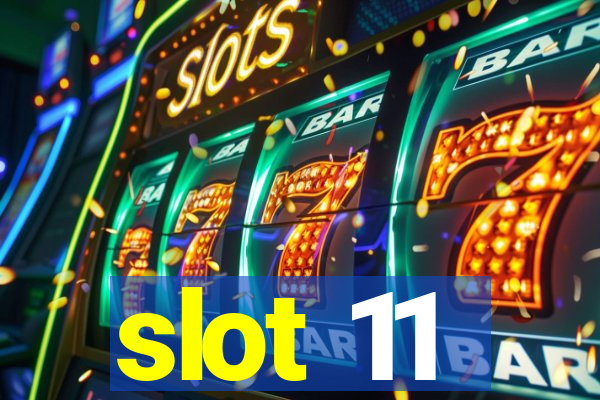 slot 11