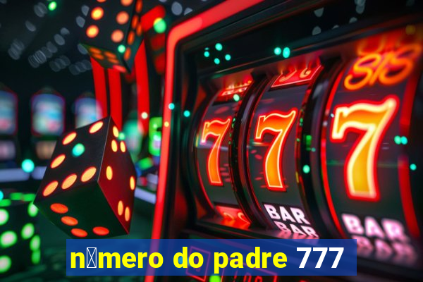 n煤mero do padre 777