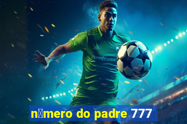 n煤mero do padre 777