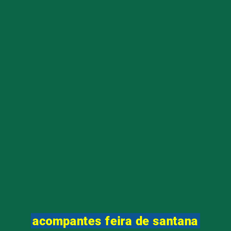 acompantes feira de santana