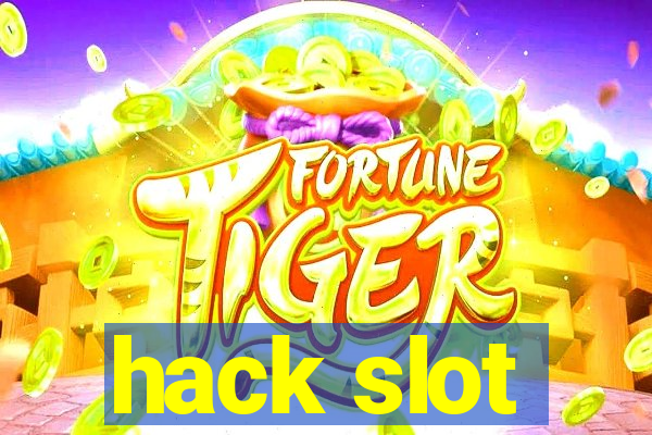 hack slot