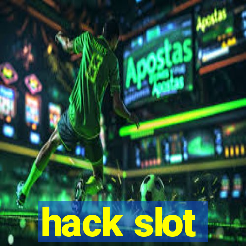 hack slot