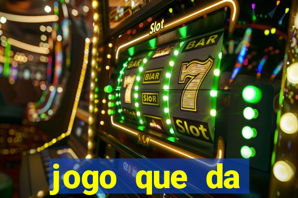 jogo que da dinheiro sem investir