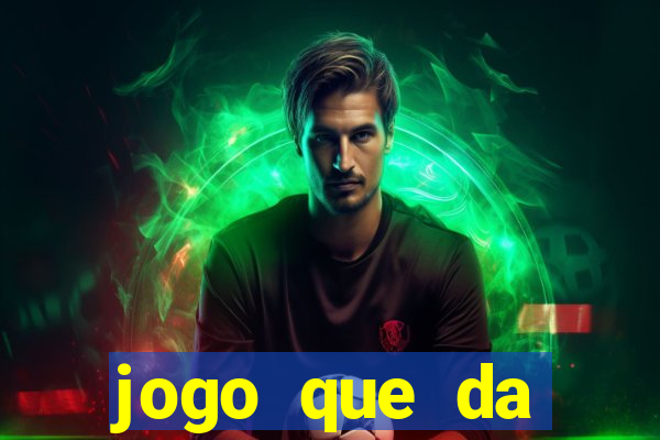 jogo que da dinheiro sem investir