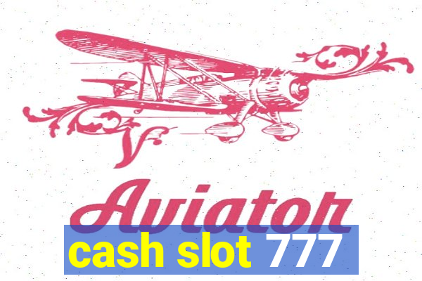 cash slot 777