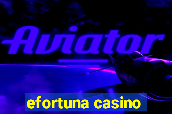 efortuna casino