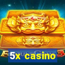 5x casino