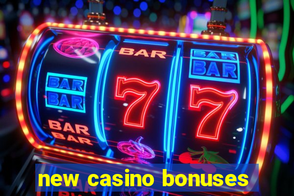 new casino bonuses