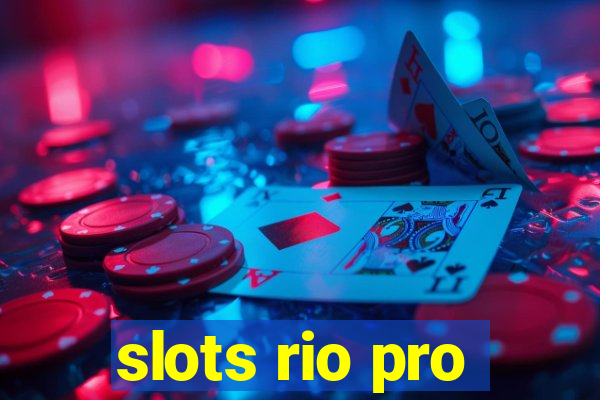 slots rio pro