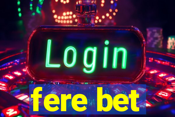 fere bet