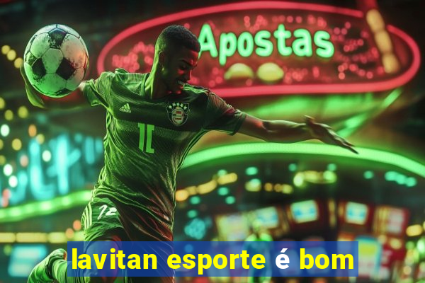 lavitan esporte é bom