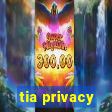 tia privacy