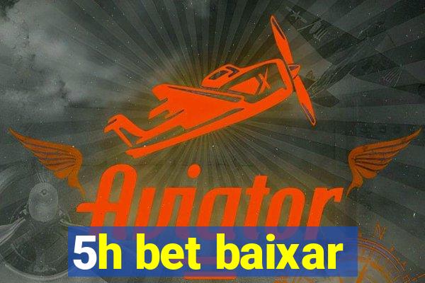 5h bet baixar