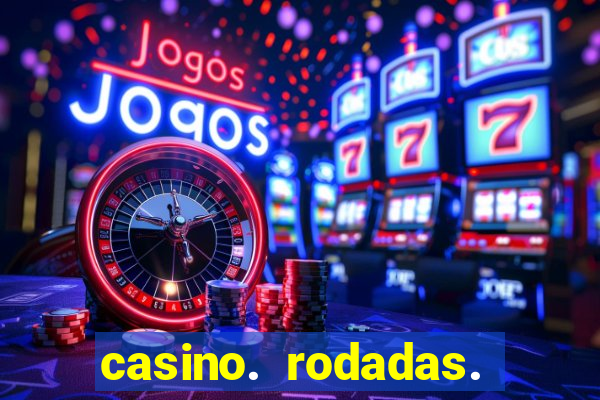 casino. rodadas. grátis. sem. depósito.