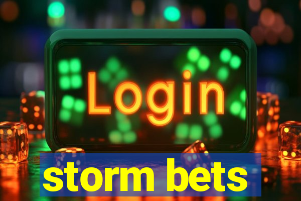 storm bets