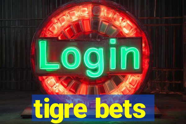 tigre bets