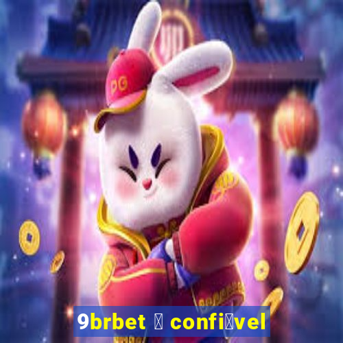 9brbet 茅 confi谩vel