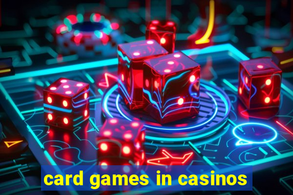 card games in casinos