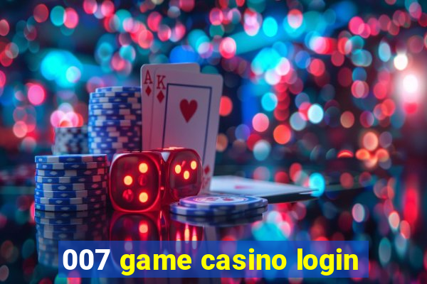 007 game casino login