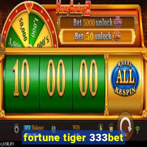 fortune tiger 333bet