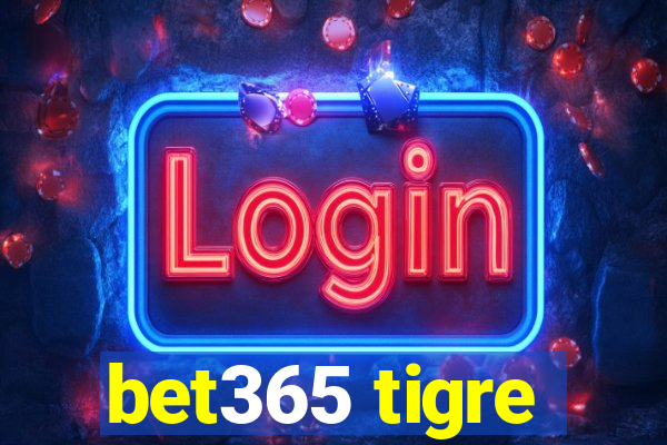 bet365 tigre