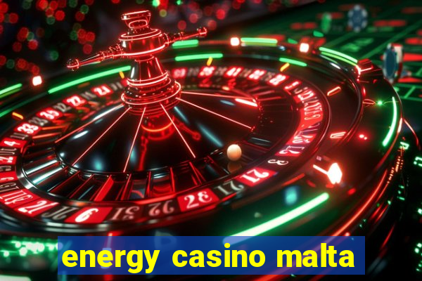 energy casino malta