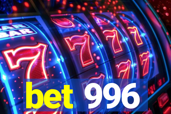 bet 996