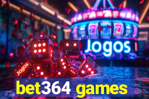 bet364 games