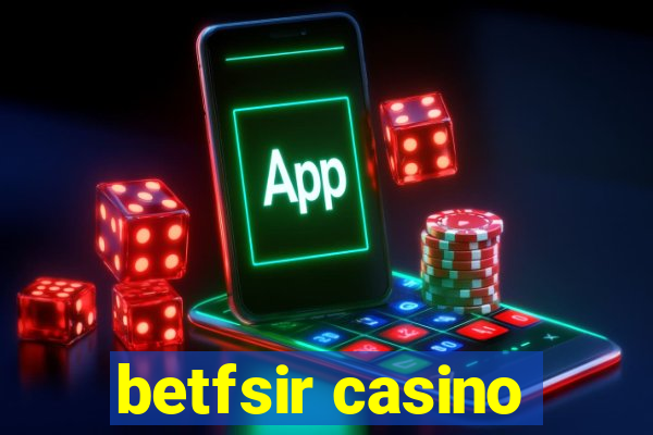 betfsir casino