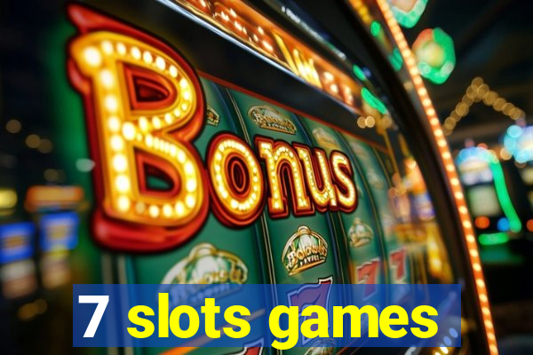 7 slots games