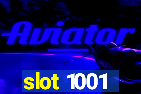 slot 1001