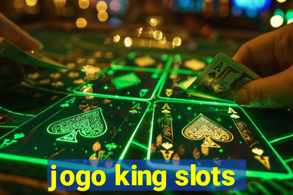 jogo king slots