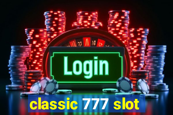 classic 777 slot