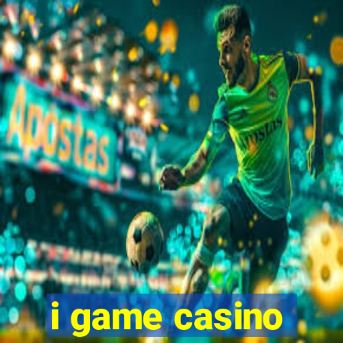 i game casino