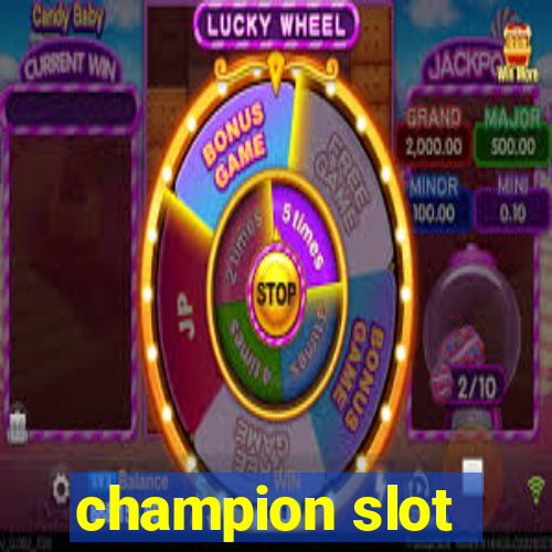 champion slot