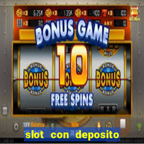 slot con deposito minimo 5 euro