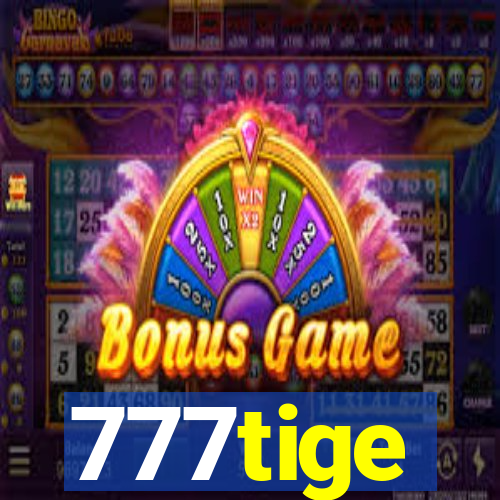 777tige