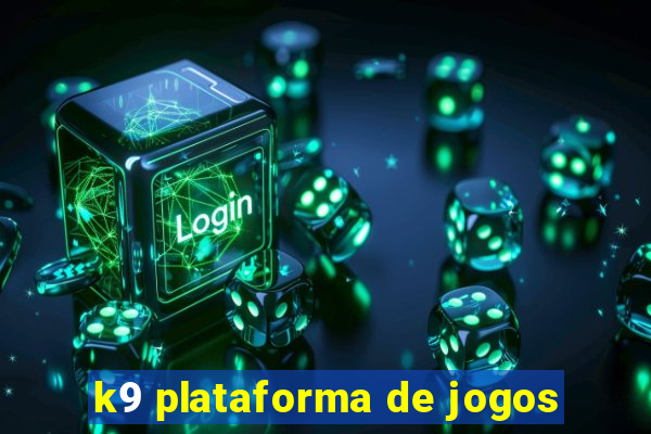 k9 plataforma de jogos