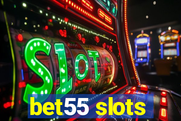 bet55 slots