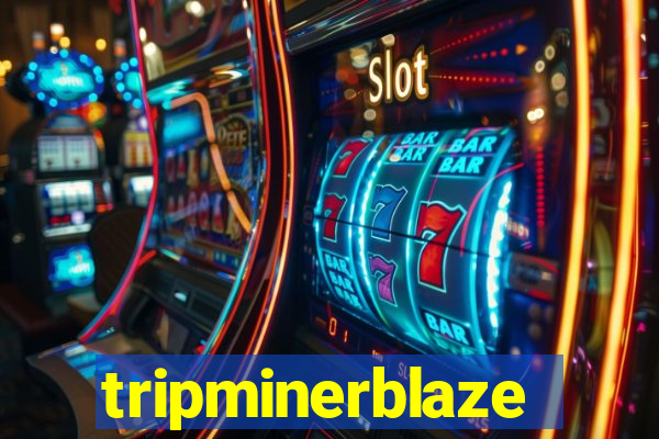 tripminerblaze