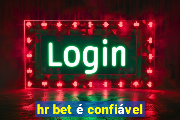 hr bet é confiável