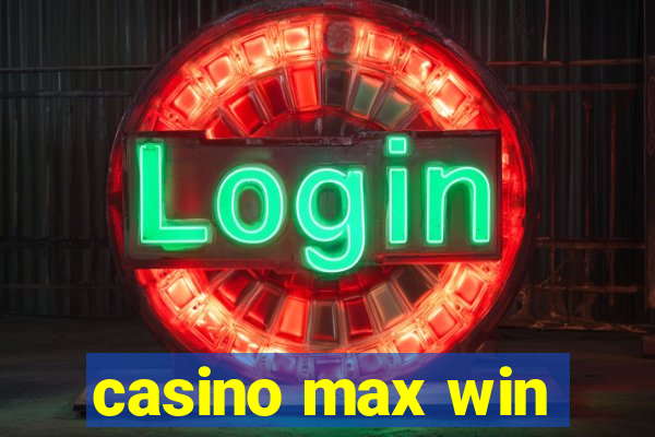 casino max win