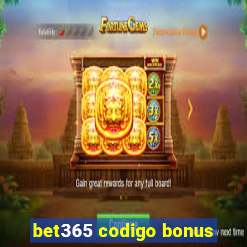 bet365 codigo bonus