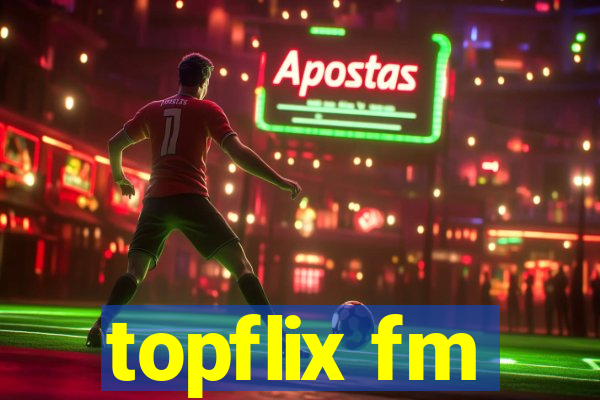 topflix fm