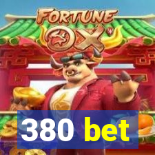 380 bet